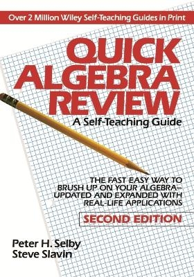 Quick Algebra Review - Peter H. Selby, Steve Slavin