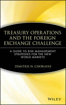 Treasury Operations and the Foreign Exchange Challenge - Dimitris N. Chorafas