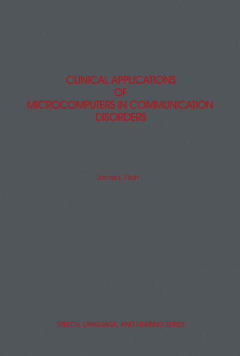 Clinical Applications of Microcomputers in Communication Disorders -  James L. Fitch