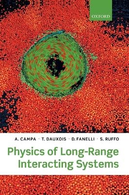 Physics of Long-Range Interacting Systems - A. Campa, T. Dauxois, D. Fanelli, S. Ruffo