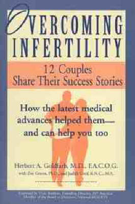 Overcoming Infertility - Herbert A. Goldfarb, Zoe Graves, Judith Greif
