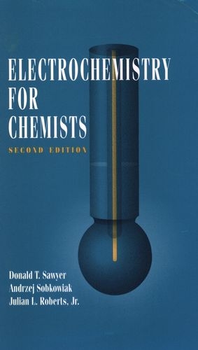 Electrochemistry for Chemists - Donald T. Sawyer, Andrzej Sobkowiak, Julian L. Roberts