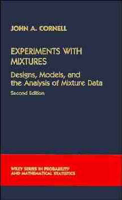 Experiments with Mixtures - John A. Cornell