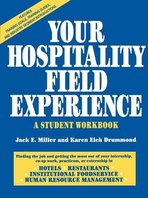 Your Hospitality Field Experience - Jack E. Miller, Karen E. Drummond