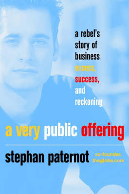 A Very Public Offering - Stephen Paternot, Andrew Essex