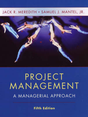 Project Management - Jack R. Meredith, Samuel J. Mantel  Jr., Samuel J. Mantel Jr