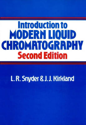 Introduction to Modern Liquid Chromatography - Lloyd R. Snyder, J.J. Kirkland