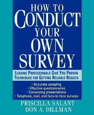 How to Conduct Your Own Survey - Priscilla Salant, Don A. Dillman