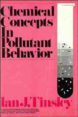 Chemical Concepts in Pollutant Behaviour - Ian James Tinsley