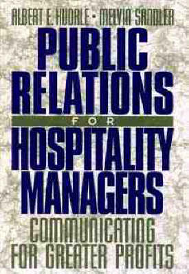 Public Relations for Hospitality Managers - Albert E. Kudrle, Mel Sandler