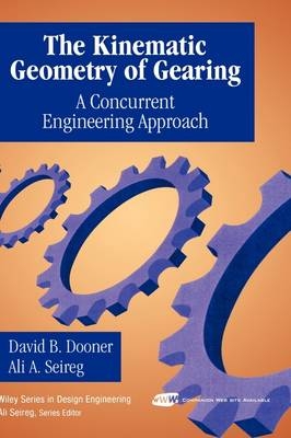 The Kinematic Geometry of Gearing - David B. Dooner, Ali A. Seireg