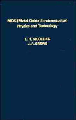 Metal-oxide Semiconductor Physics and Technology - E.H. Nicollian, J.R. Brews