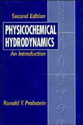 Physicochemical Hydrodynamics - Ronald F. Probstein