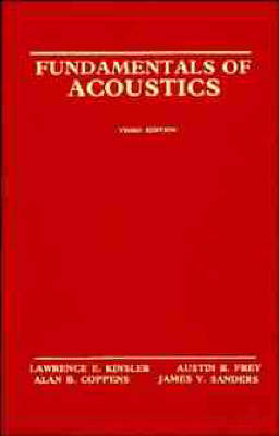 Fundamentals of Acoustics - Lawrence E. Kinsler,  etc., Austin R. Frey, Alan B. Coppens, James V. Sanders