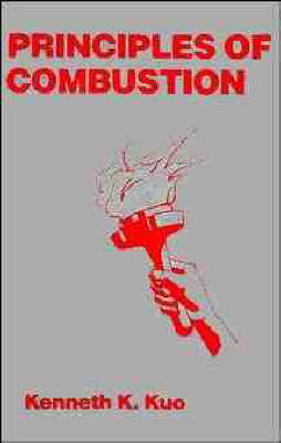 Principles of Combustion - Kenneth Kuan-Yun Kuo