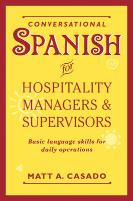 Conversational Spanish for Hospitality Managers and Supervisors - Matt A. Casado