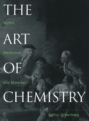 The Art of Chemistry - Arthur Greenberg