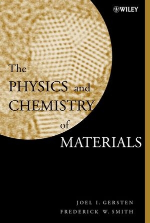 The Physics and Chemistry of Materials - Joel I. Gersten, Frederick W. Smith