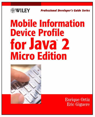 Mobile Information Device Profile for Java 2 Micro Edition - Enrique Ortiz, Eric Giguere