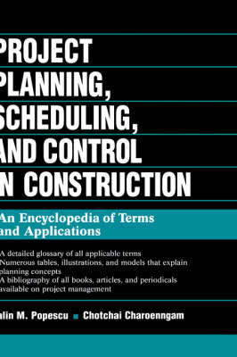 Project Planning, Scheduling, and Control in Construction - Calin M. Popescu, Chotchai Charoenngam