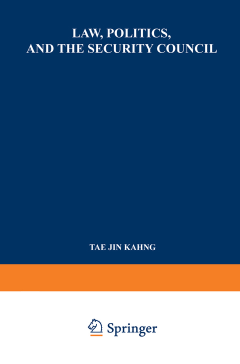 Law, Politics, and the Security Council - Tae Jin Kahng
