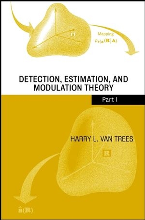 Detection, Estimation and Modulation Theory - Harry L. Van Trees