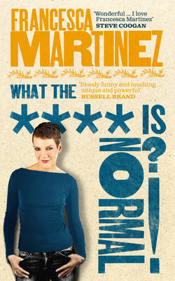 What the **** is Normal?! - Francesca Martinez