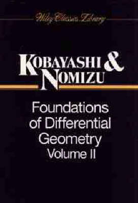 Foundations of Differential Geometry, Volume 2 - Shoshichi Kobayashi, Katsumi Nomizu