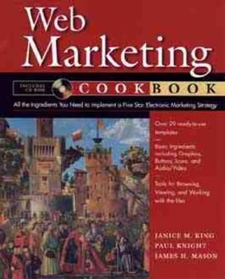 The Web Marketing Cookbook - Janice M. King,  etc., Paul M. Knight, James H. Mason