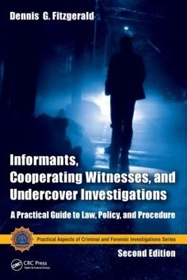 Informants, Cooperating Witnesses, and Undercover Investigations - Dennis G. Fitzgerald, Simon Coffey