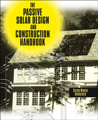 The Passive Solar Design and Construction Handbook - Inc. Steven Winter Associates