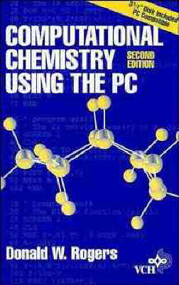 Computational Chemistry Using the PC, 2nd Edition - DW ROGERS