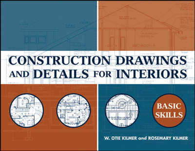 Construction Drawings and Details for Interiors - W. Otie Kilmer, Rosemary Kilmer