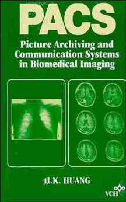 Picture Archiving and Communication Systems in Biomedical Imaging - H. K. Huang