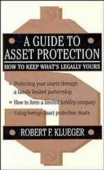 Guide to Asset Protection - Robert F. Klueger