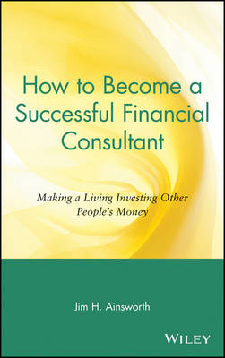 How to Become a Successful Financial Consultant - Jim H. Ainsworth