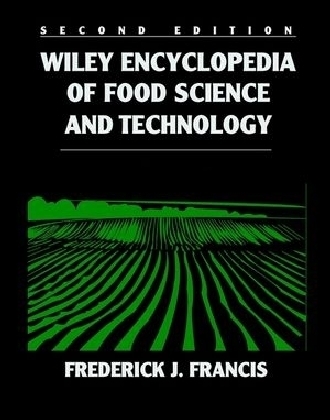 Wiley Encyclopedia of Food Science and Technology, 4 Volume Set - 