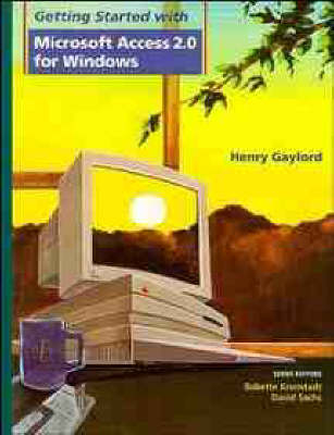 Getting Started with Microsoft Access 2.0 for Windows - Henry H. Gaylord