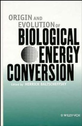 Origin and Evolution of Biological Energy Conversion - 