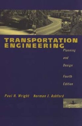 Transportation Engineering - Paul H. Wright, Norman J. Ashford, Robert J. Stammer