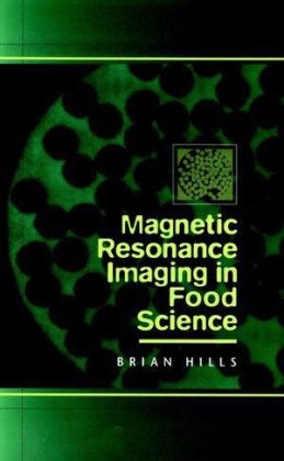 Magnetic Resonance Imaging in Food Science - Brian Hills