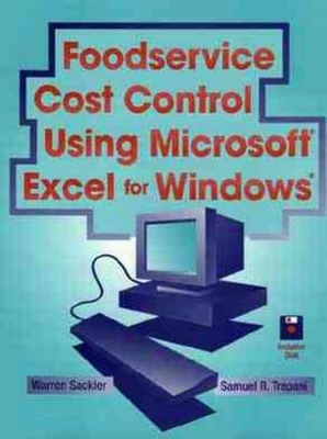 Foodservice Cost Control Using Microsoft Excel for Windows - Warren Sackler, Samuel R. Trapani