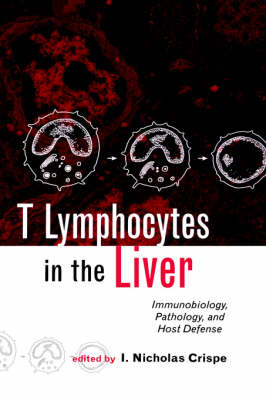 T Lymphocytes in the Liver - I.N. Crispe