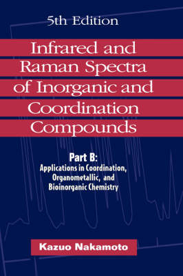 Infrared and Raman Spectra of Inorganic and Coordination Compounds - Kazuo Nakamoto