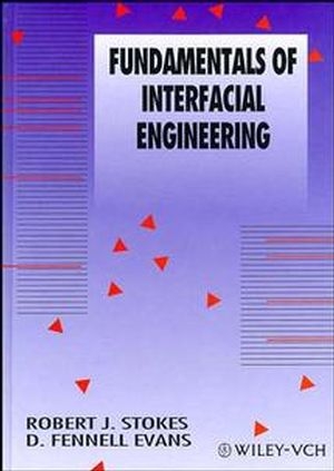 Fundamentals of Interfacial Engineering - Robert J. Stokes, D. Fennell Evans