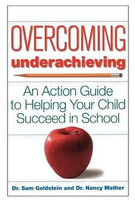 Overcoming Underachieving - Sam Goldstein, Nancy Mather