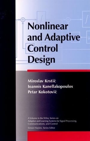 Nonlinear and Adaptive Control Design - Miroslav Krstic, Ioannis Kanellakopoulos, Petar V. Kokotovic