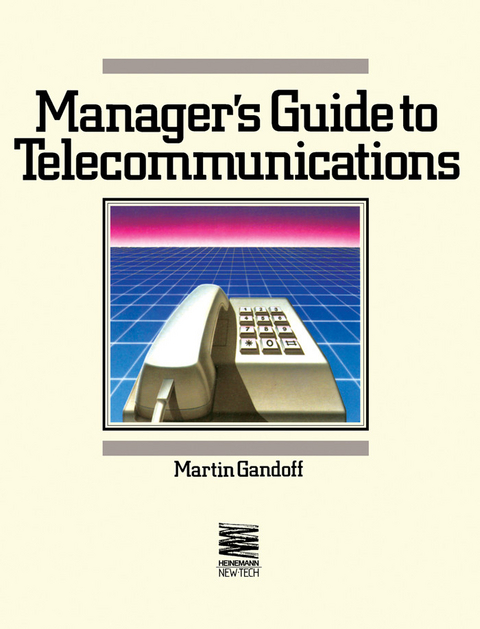 Manager's Guide to Telecommunications -  Martin Gandoff