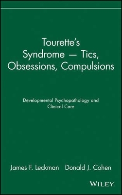Tourette's Syndrome -- Tics, Obsessions, Compulsions - James F. Leckman, Donald J. Cohen