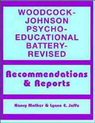 Woodcock-Johnson Psycho-educational Battery - Nancy Mather, Lynne E. Jaffe